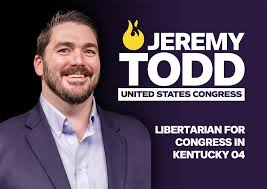 Campaign graphic for Jeremy Todd, Libertarian candidate for United States Congress in Kentucky's 4th District